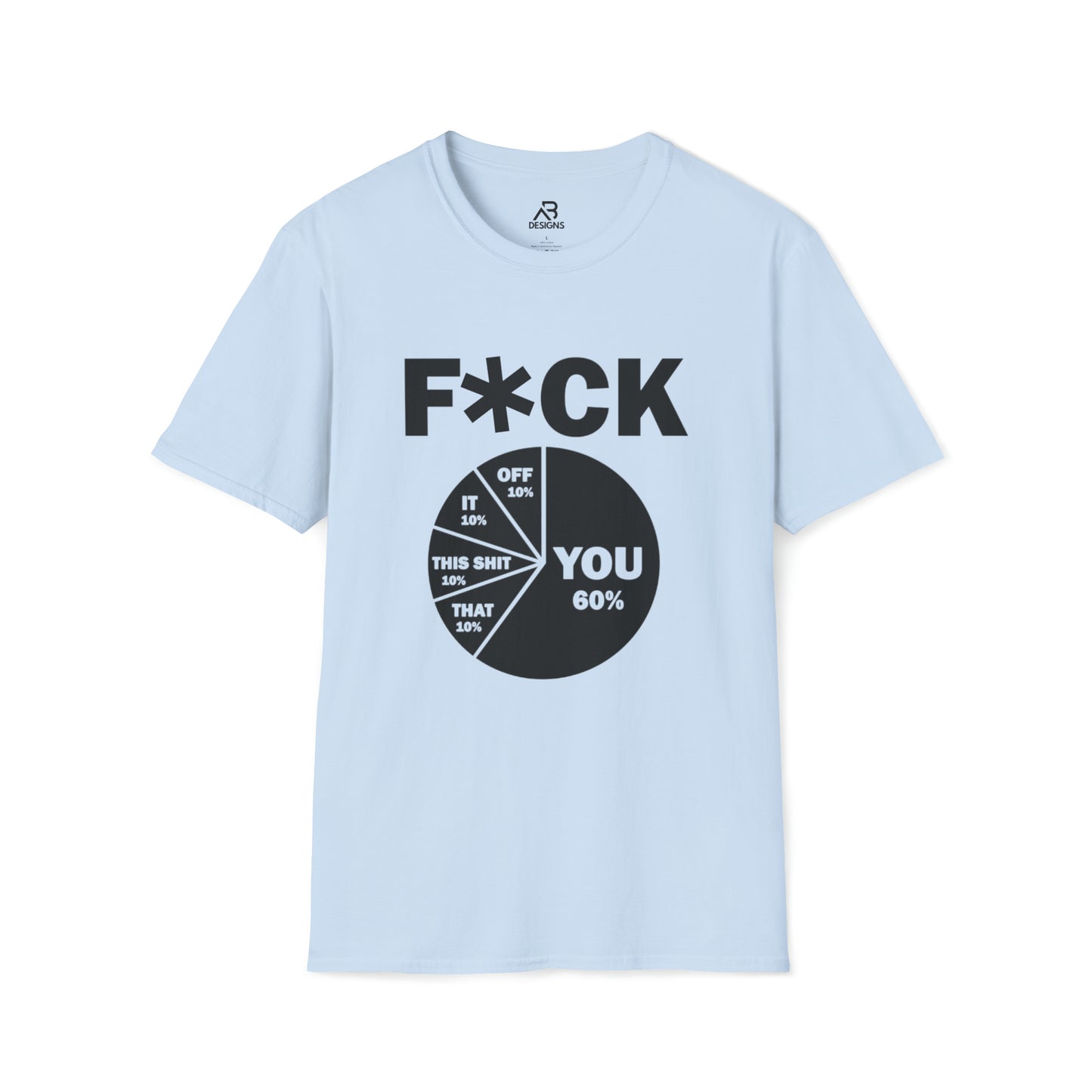 F*CK IT- Unisex Softstyle T-Shirt