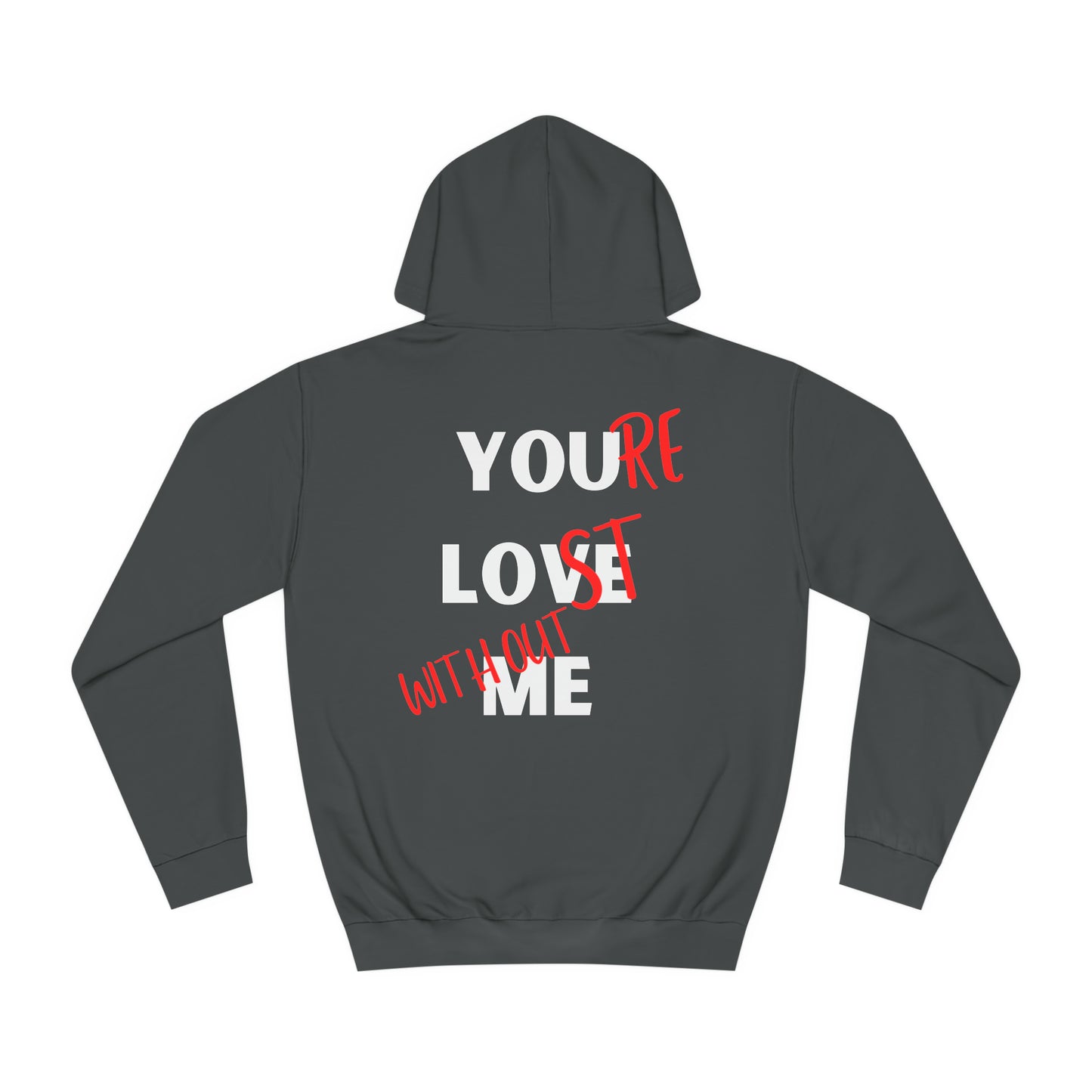 YOU LOVE ME- Unisex Hoodie