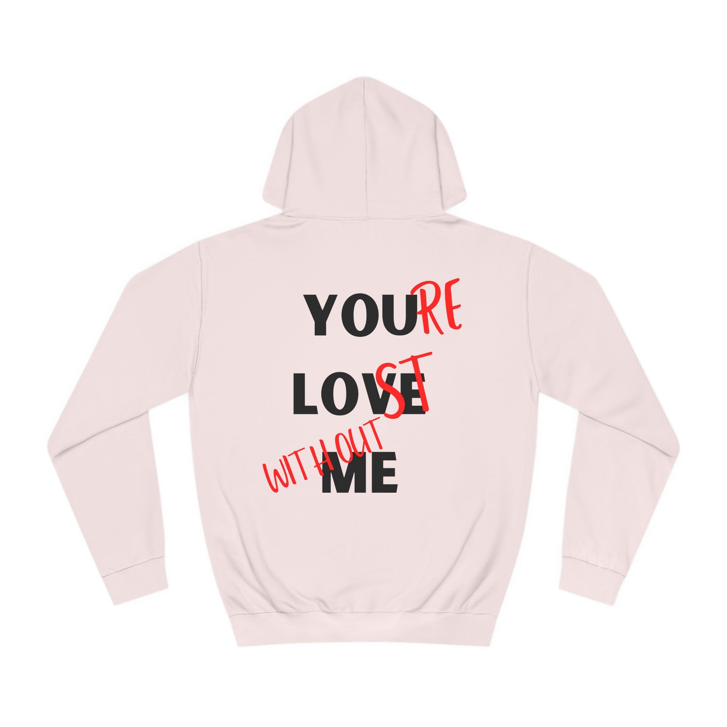 YOU LOVE ME- Unisex Hoodie