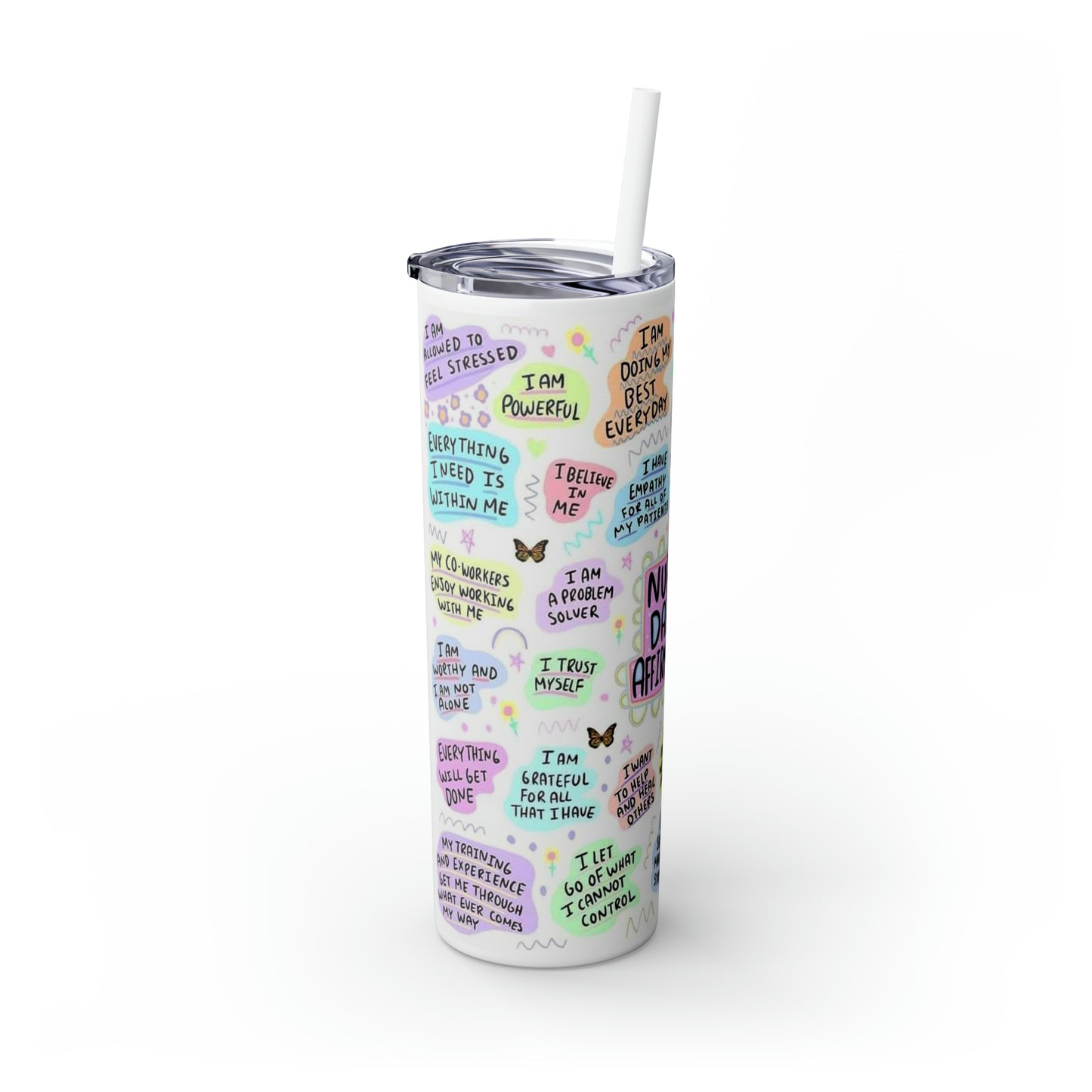 Nursing Affirmations - Skinny Tumbler with Straw, 20oz