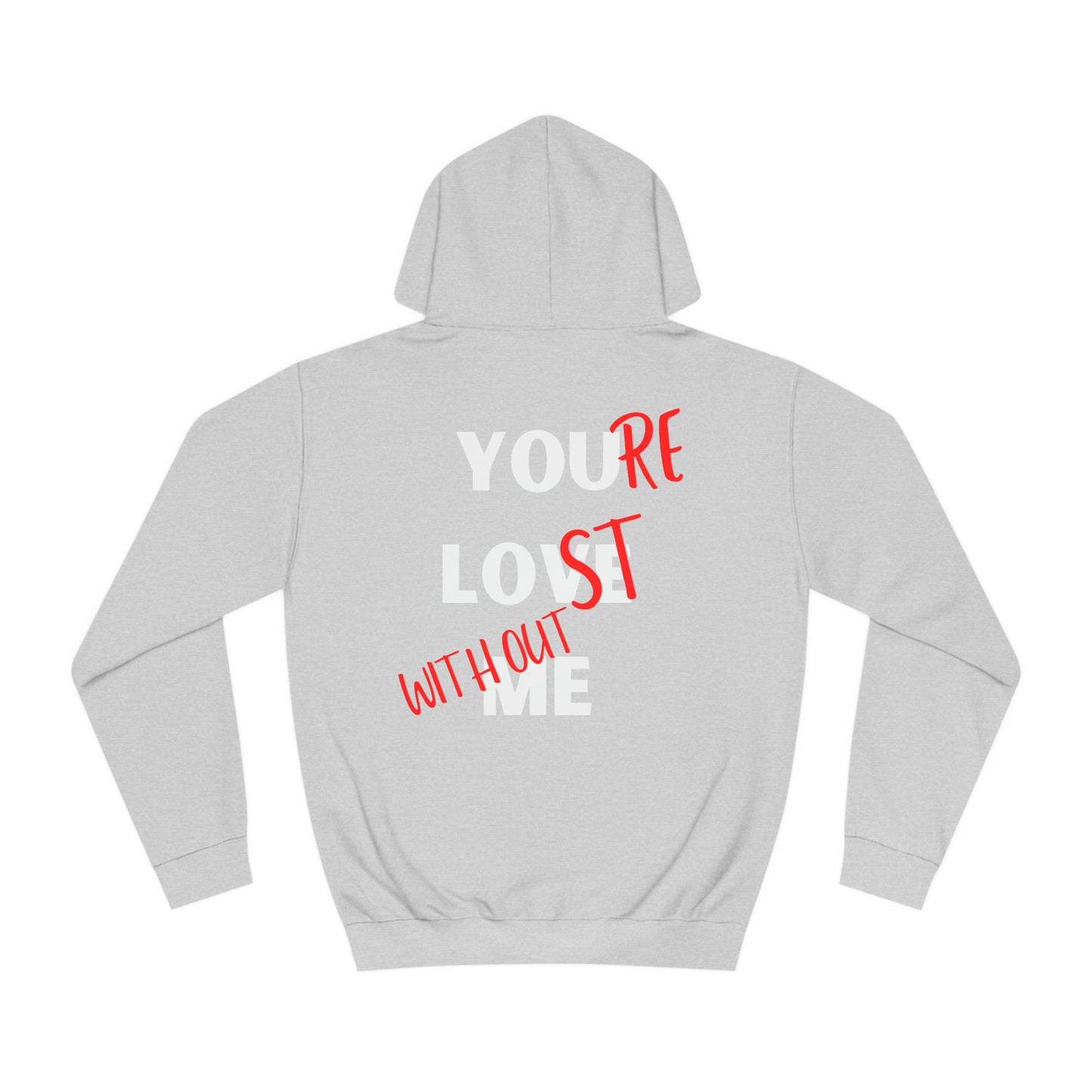 YOU LOVE ME- Unisex Hoodie