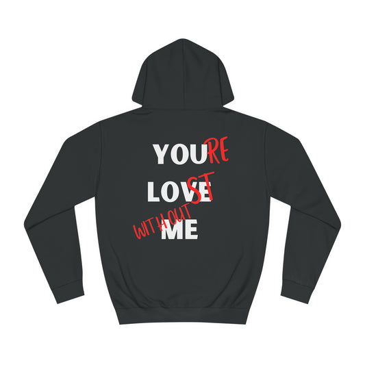 YOU LOVE ME- Unisex Hoodie