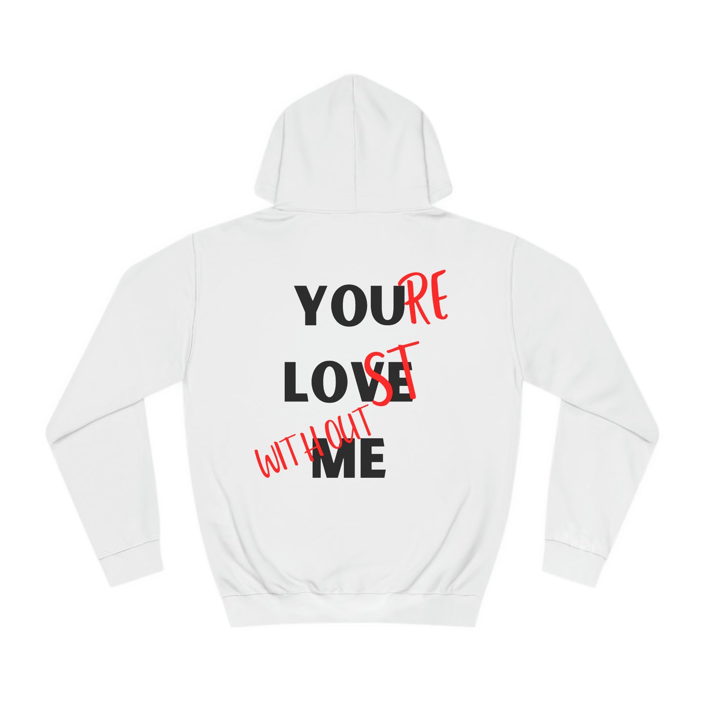 YOU LOVE ME- Unisex Hoodie