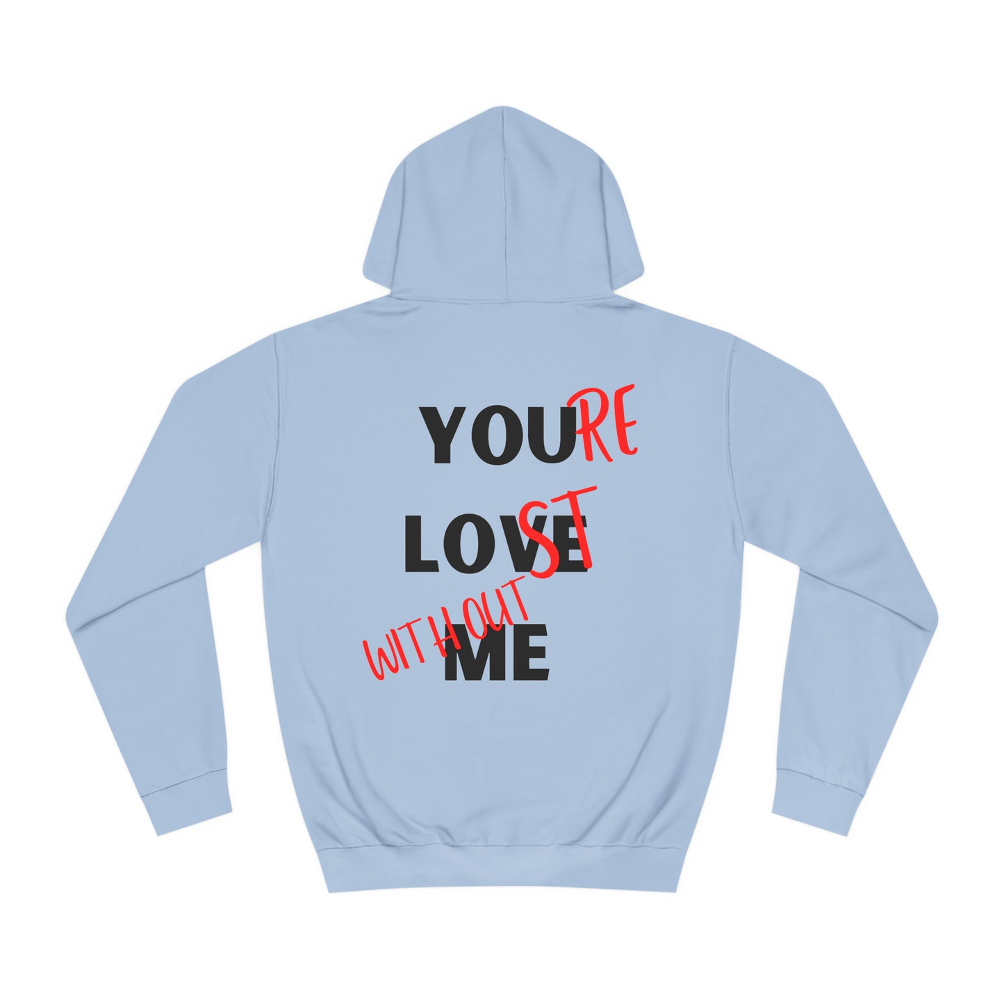 YOU LOVE ME- Unisex Hoodie