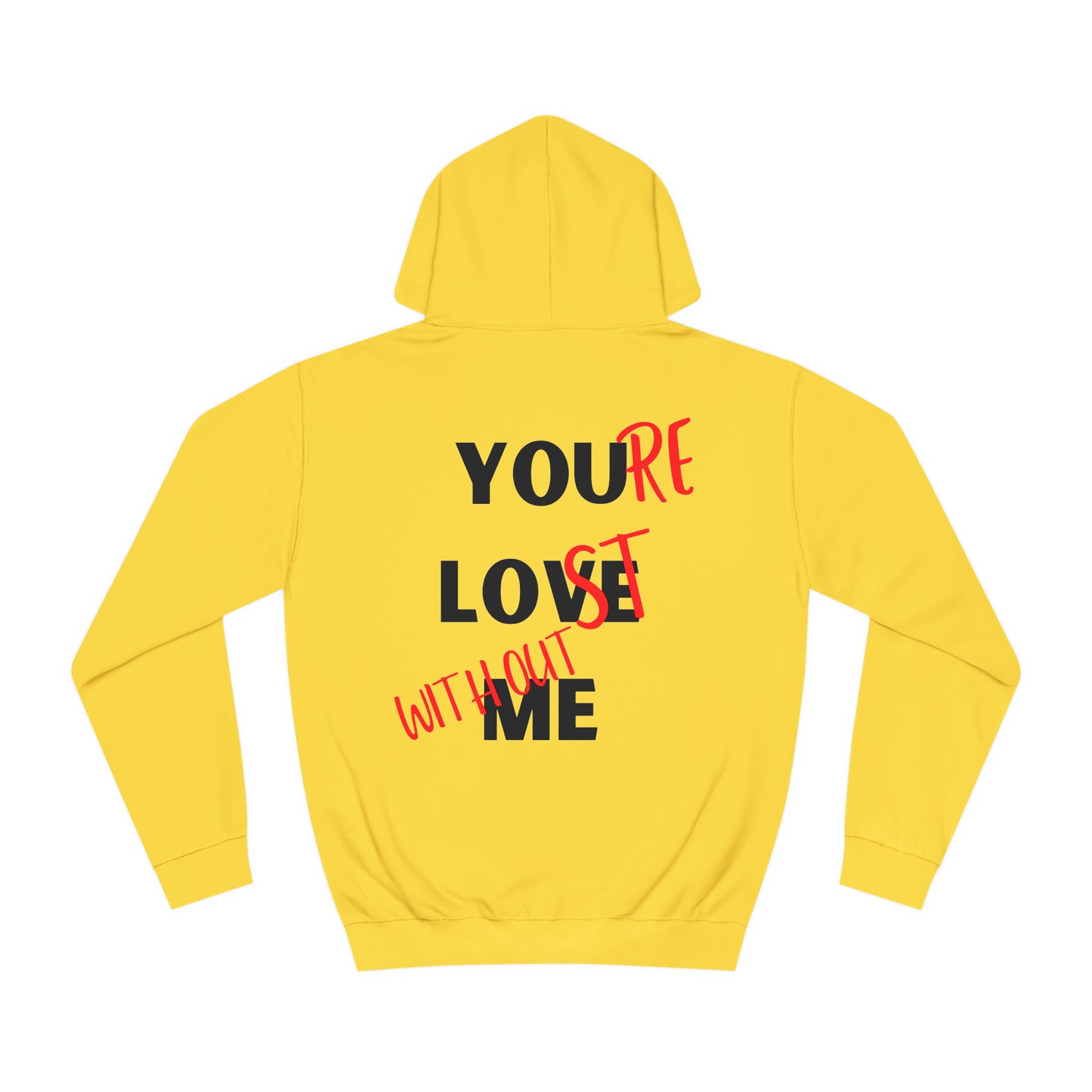 YOU LOVE ME- Unisex Hoodie