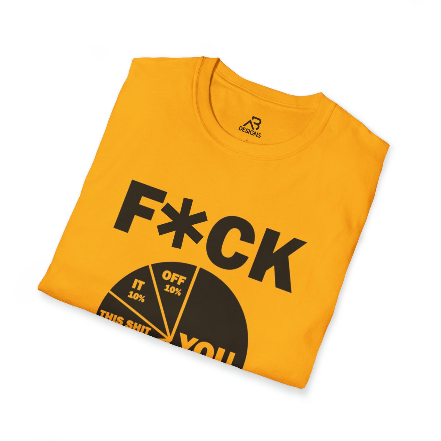 F*CK IT- Unisex Softstyle T-Shirt