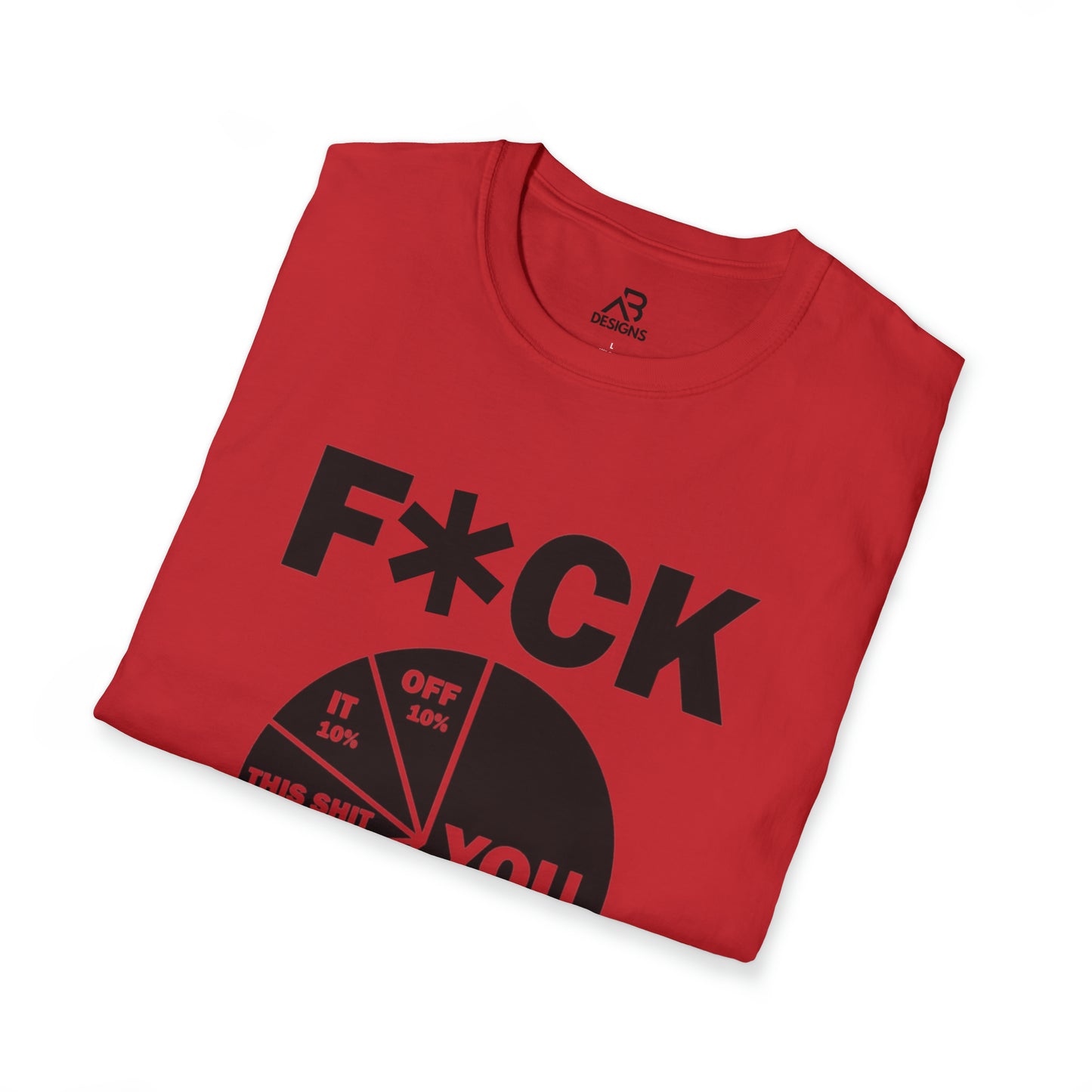 F*CK IT- Unisex Softstyle T-Shirt