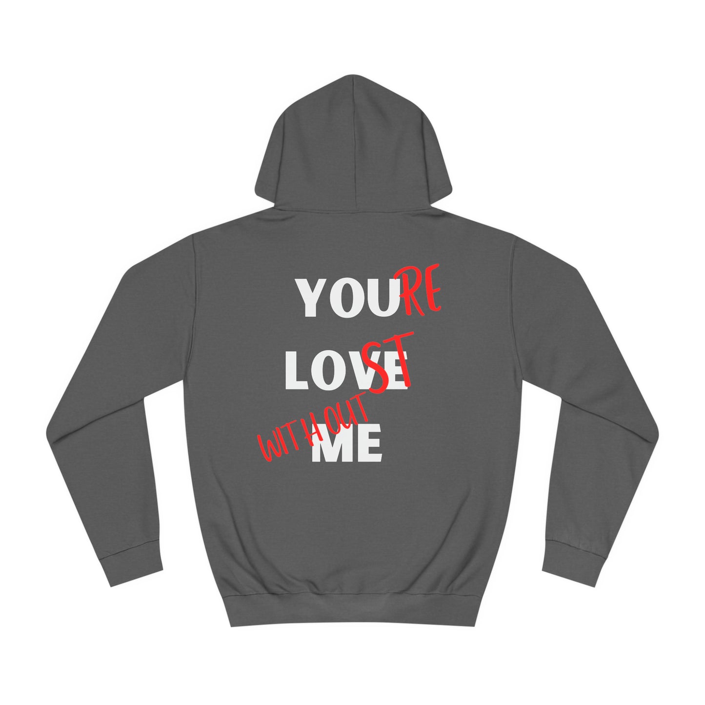 YOU LOVE ME- Unisex Hoodie