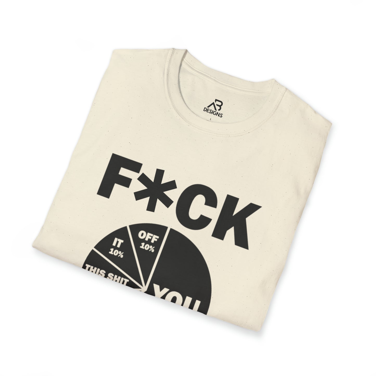 F*CK IT- Unisex Softstyle T-Shirt