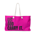 Let God Carry It Weekender Bag — Christian Inspirational Travel Tote