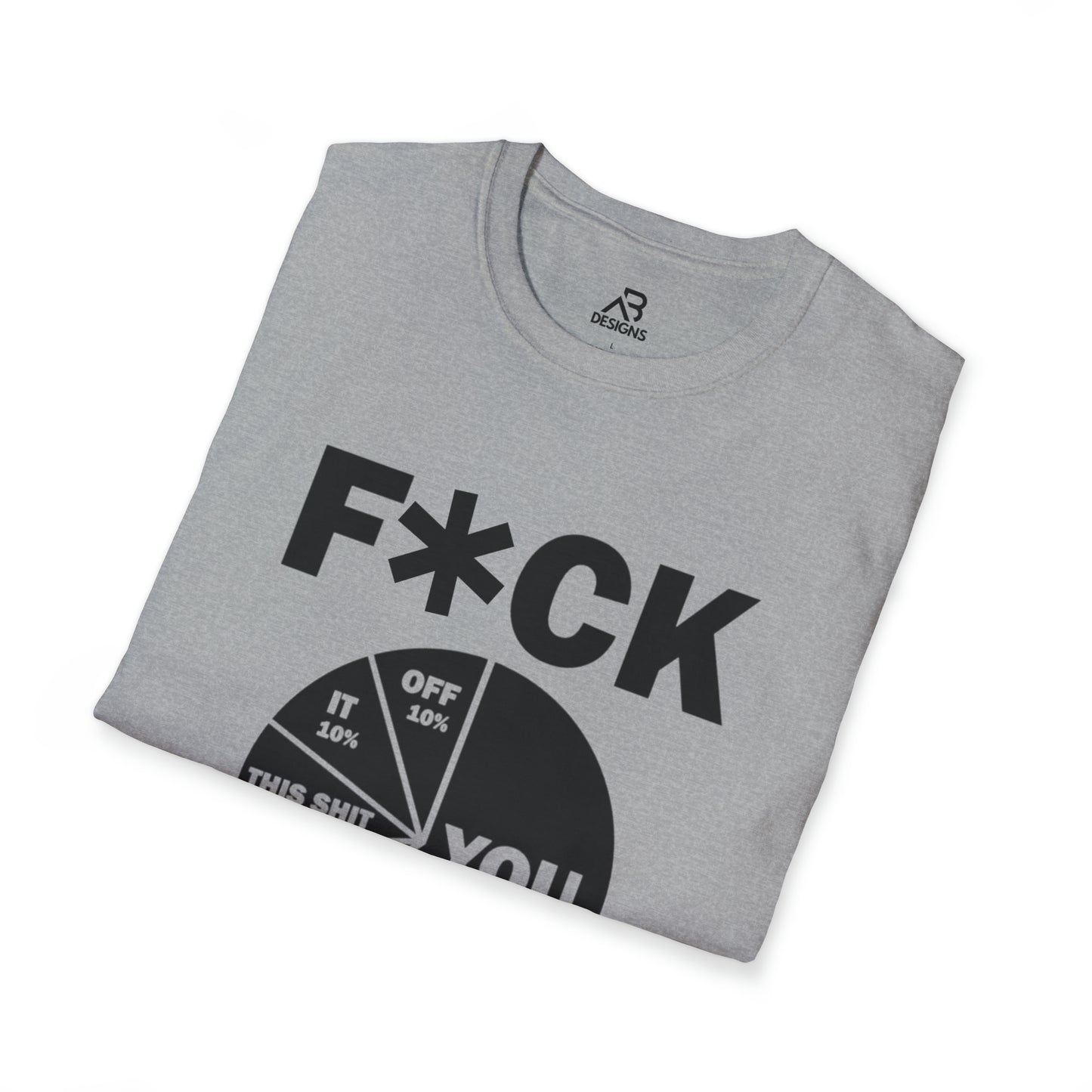 F*CK IT- Unisex Softstyle T-Shirt