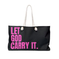 Let God Carry It Weekender Bag – Inspirational Travel Tote