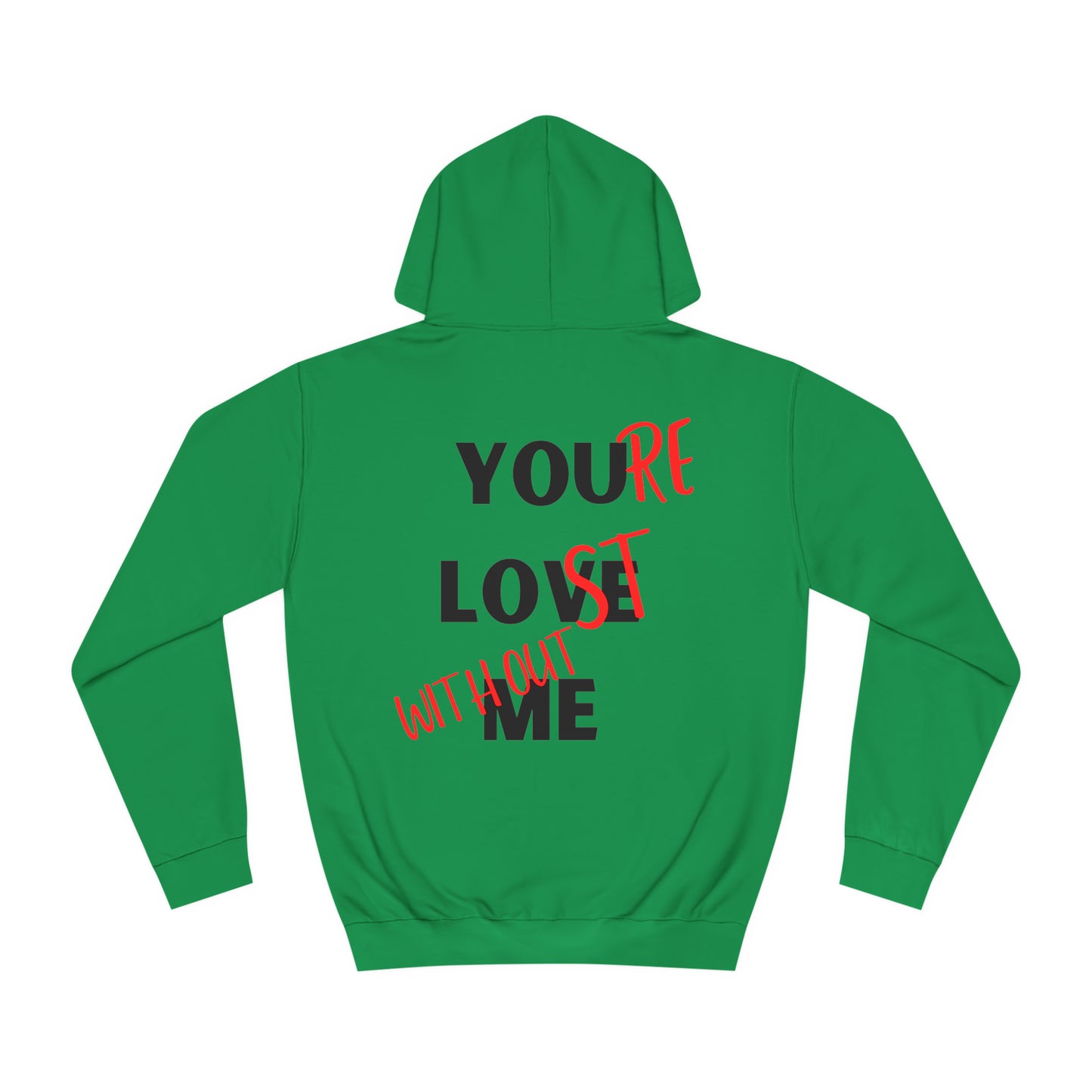 YOU LOVE ME- Unisex Hoodie